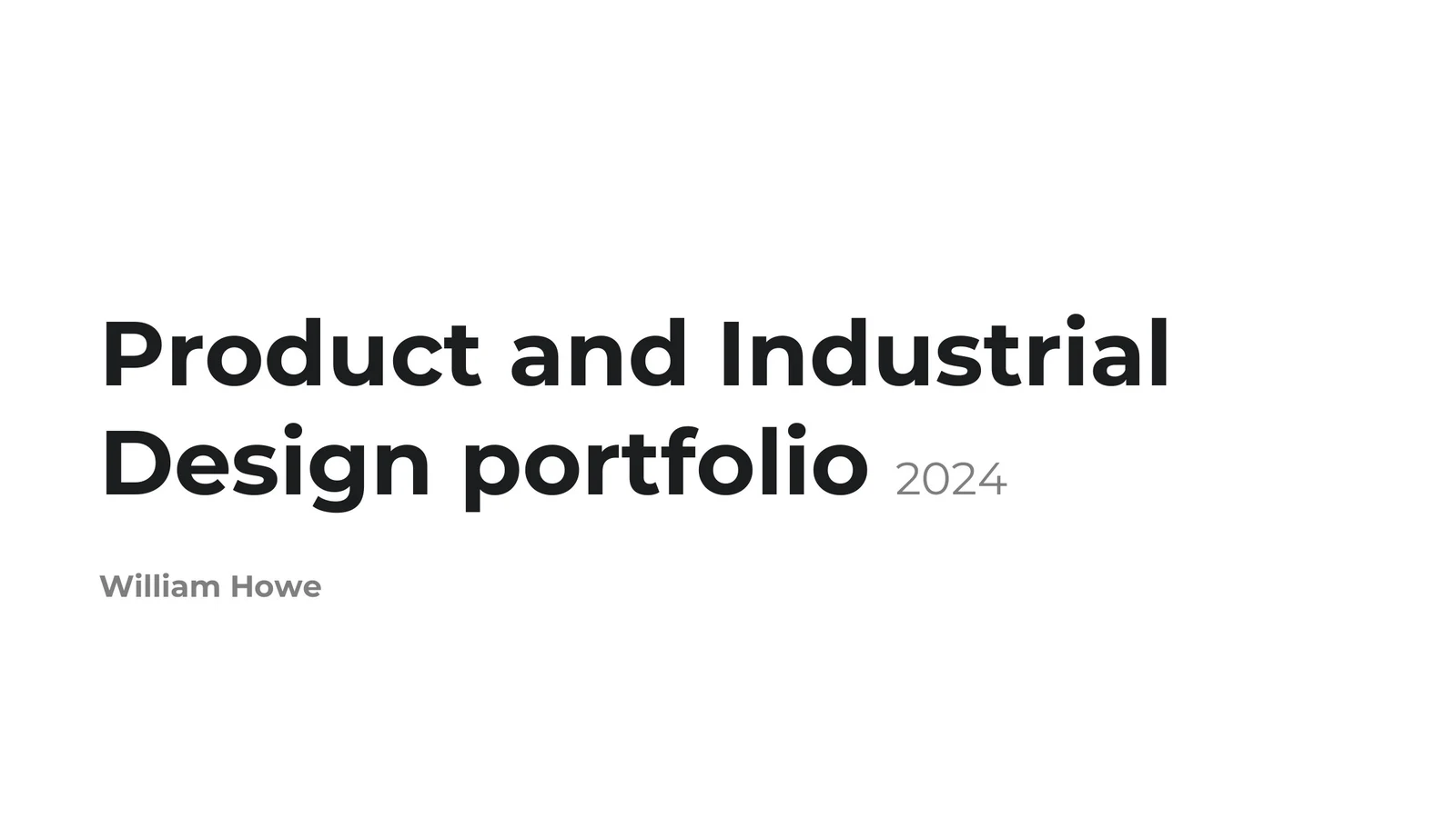 Portfolio title page: Product and Industrial Design portfolio 2024, William Howe